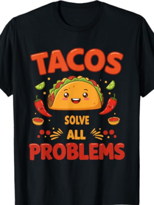 "Tacos Solve All Problems" Cute Mexican Food Humor T-Shirt