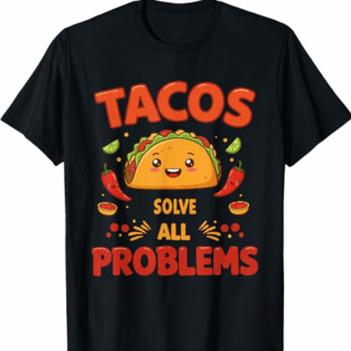 "Tacos Solve All Problems" Cute Mexican Food Humor T-Shirt
