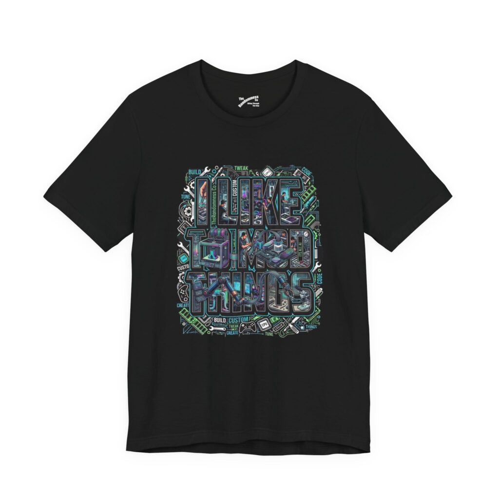 I Like To Mod Things – Funny Tinkerer – Hacker – Maker T-Shirt for AI, Robots, Gaming and Cars